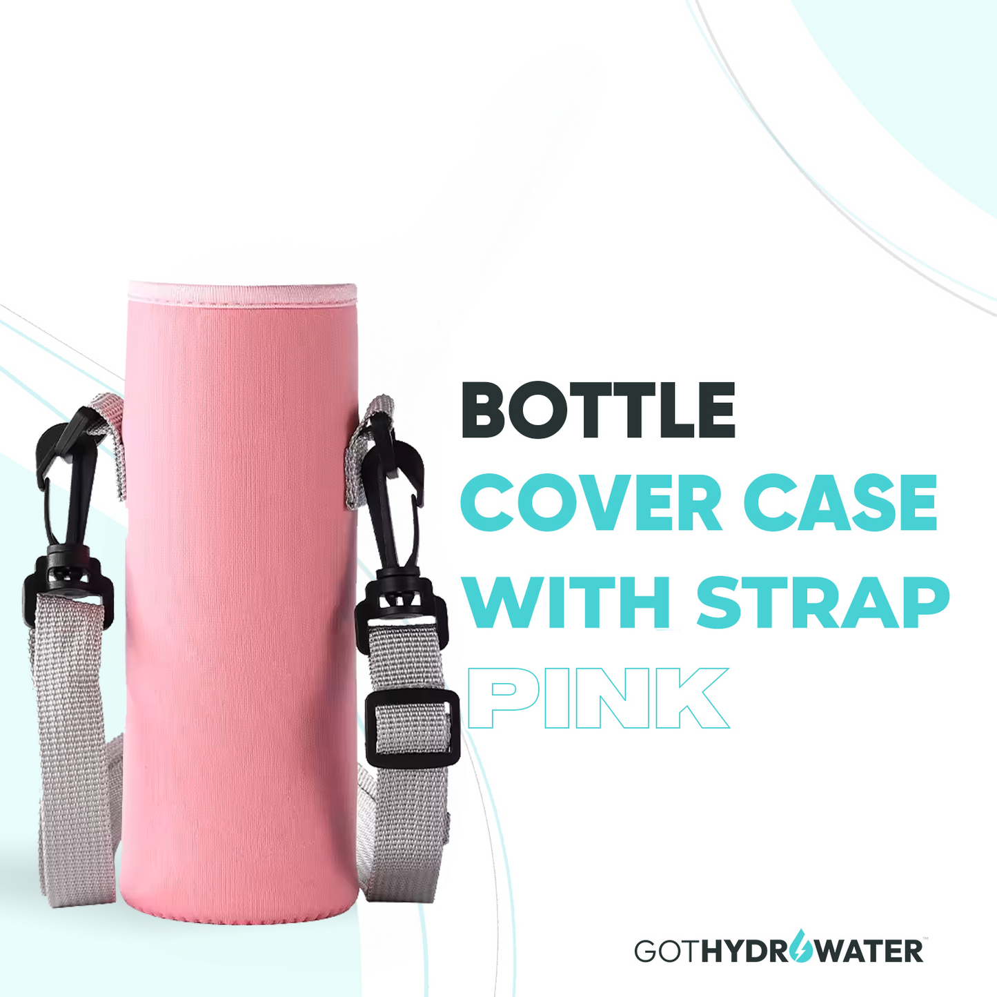 GotHydroWater™ BOTTLE COVER CASE with strap